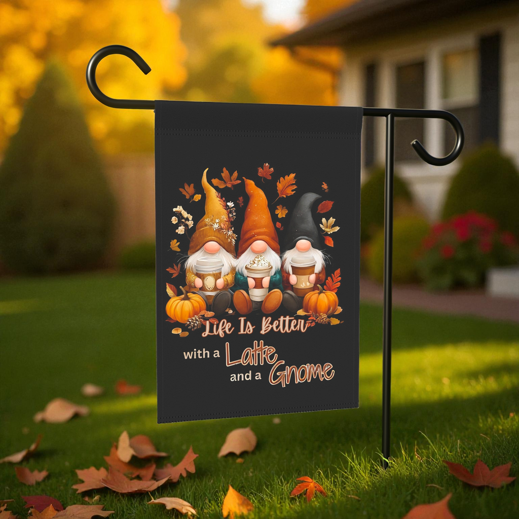 Life Is Better with a Latte and Gnome Fall Garden Flag