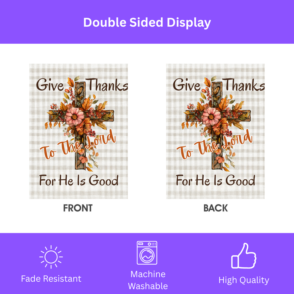 Give Thanks To The Lord, For He Is Good Thanksgiving Garden Flag - double-sided design - Dragonfire Gardens