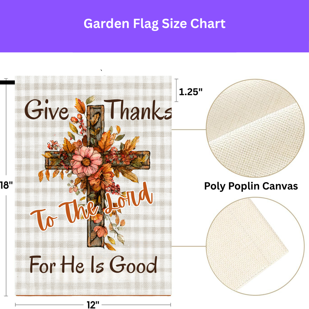 Give Thanks To The Lord, For He Is Good Thanksgiving Garden Flag - yard display - Dragonfire Gardens