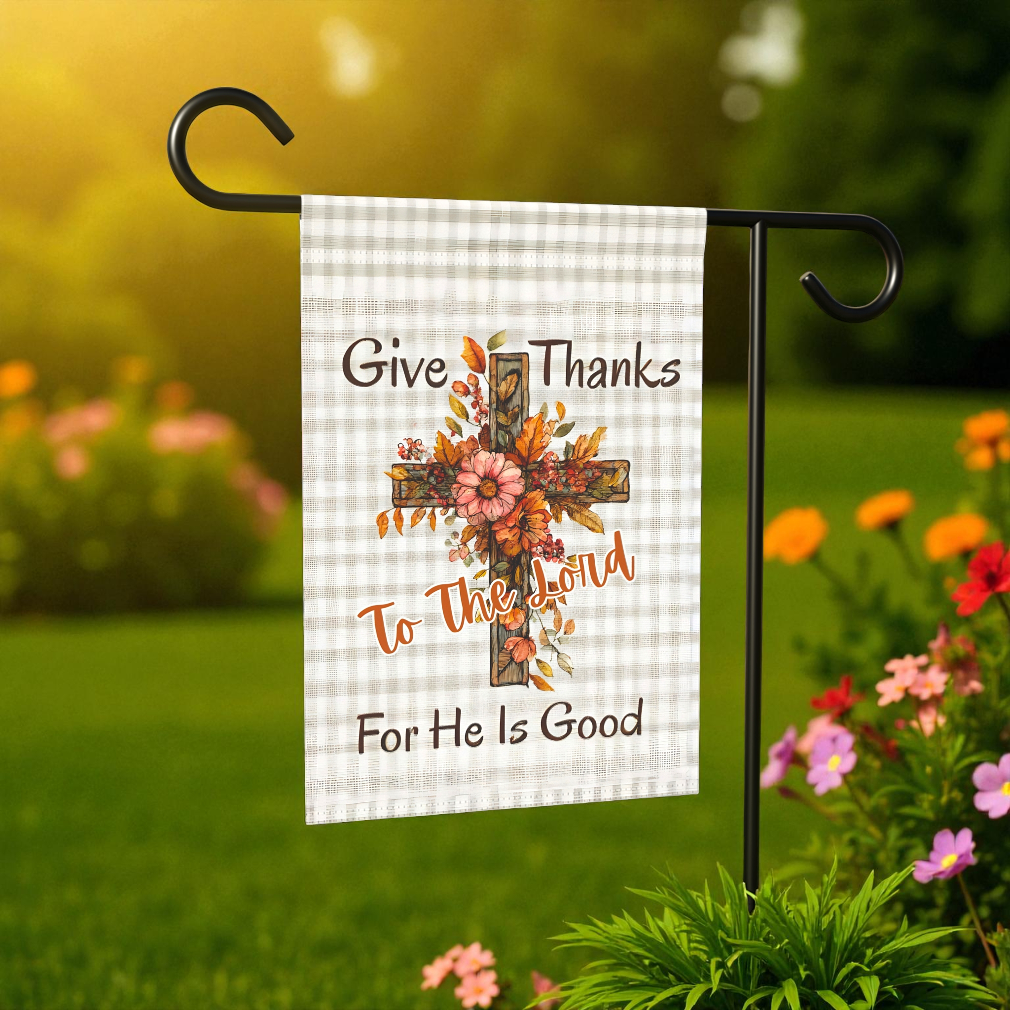 Give Thanks To The Lord, For He Is Good Thanksgiving Garden Flag - front view - Dragonfire Gardens