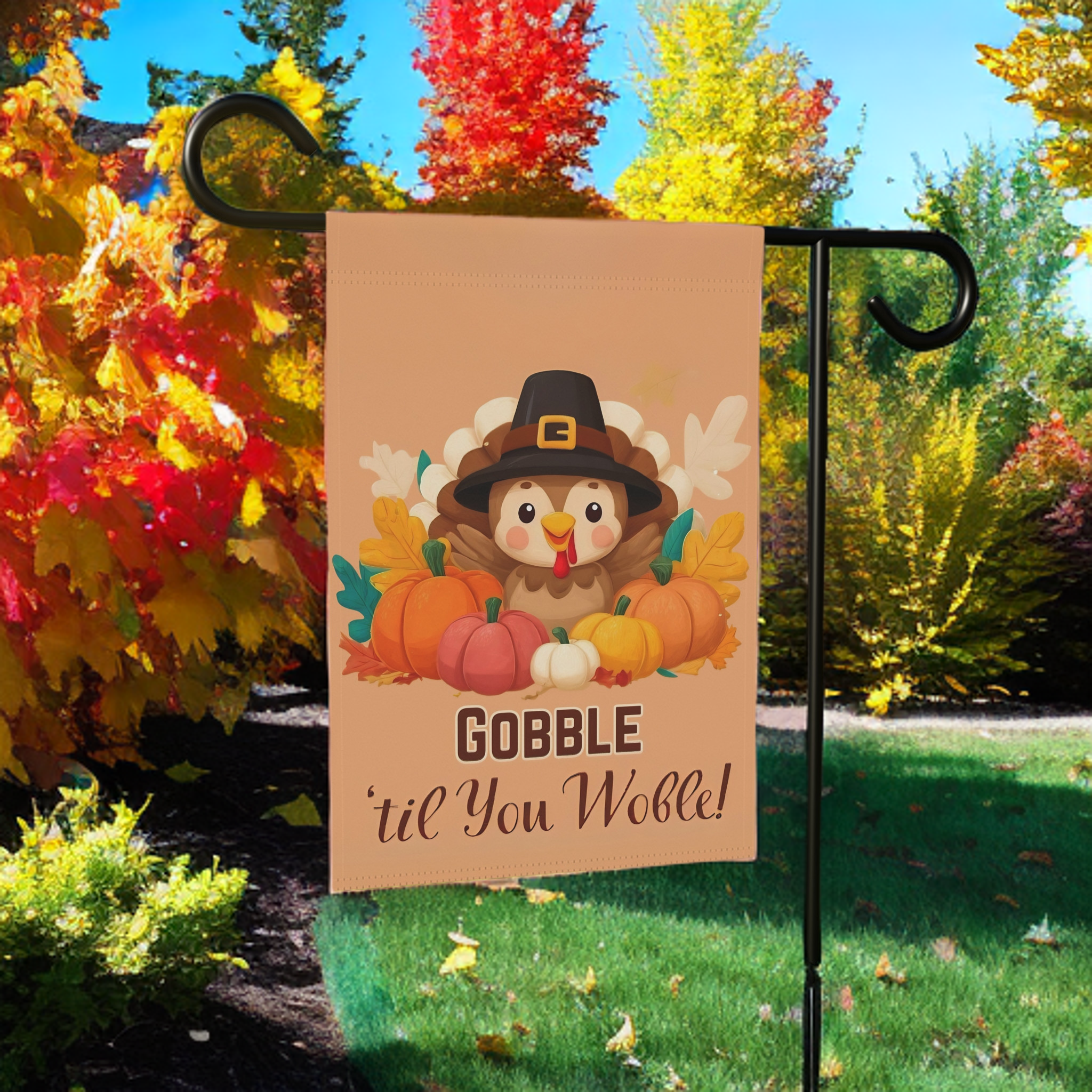 Gobble 'til You Wobble Baby Turkey Garden Flag - banner view - Dragonfire Gardens