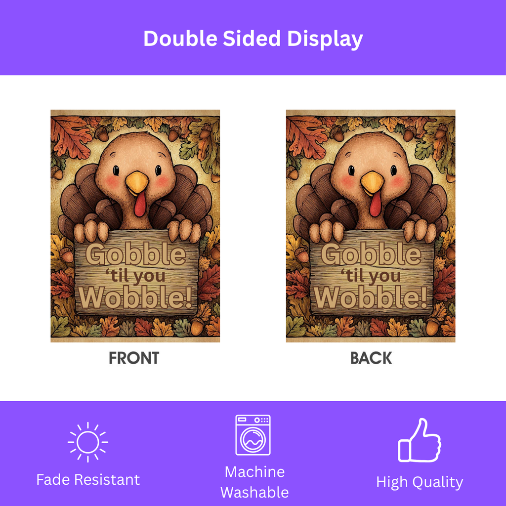 Gobble 'til You Wobble Thanksgiving Turkey Garden Flag - double-sided design - Dragonfire Gardens
