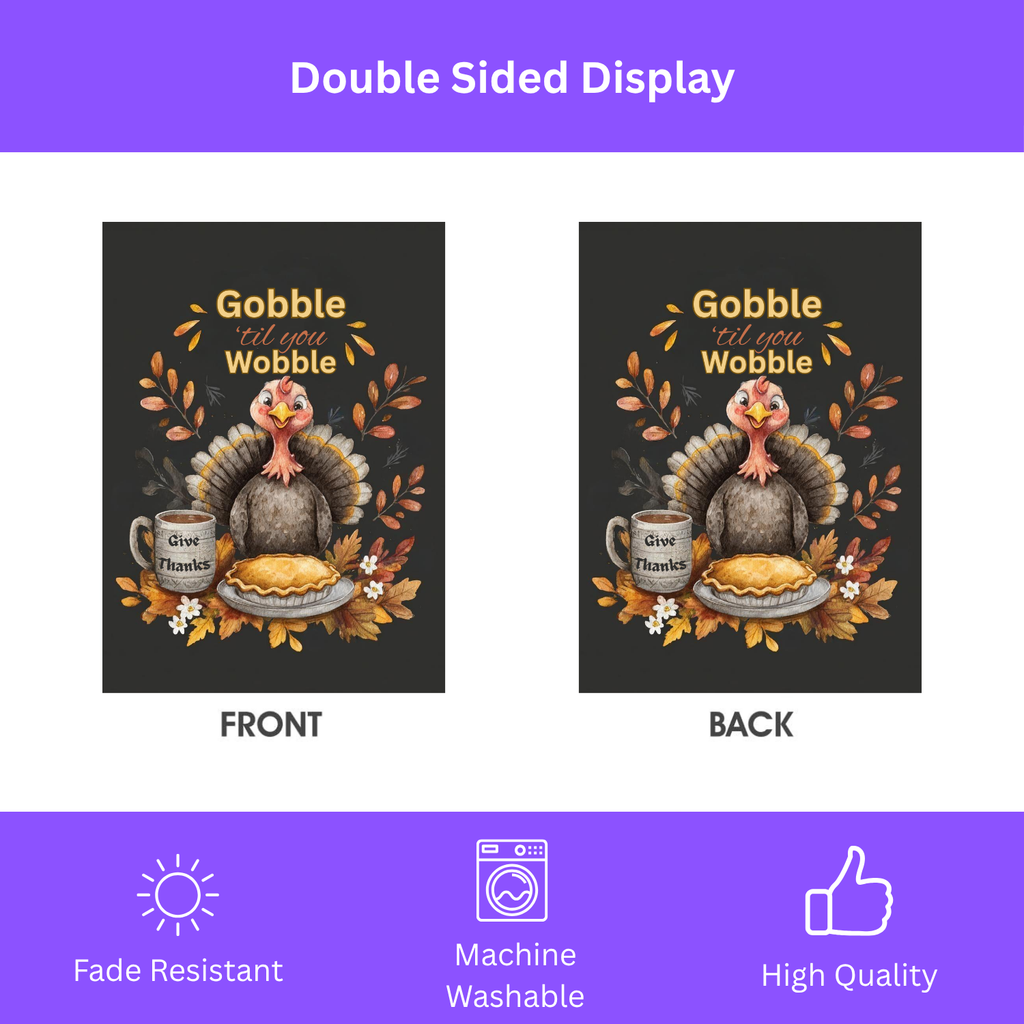 Gobble 'til You Wobble Turkey and Pie Garden Flag - double-sided design - Dragonfire Gardens