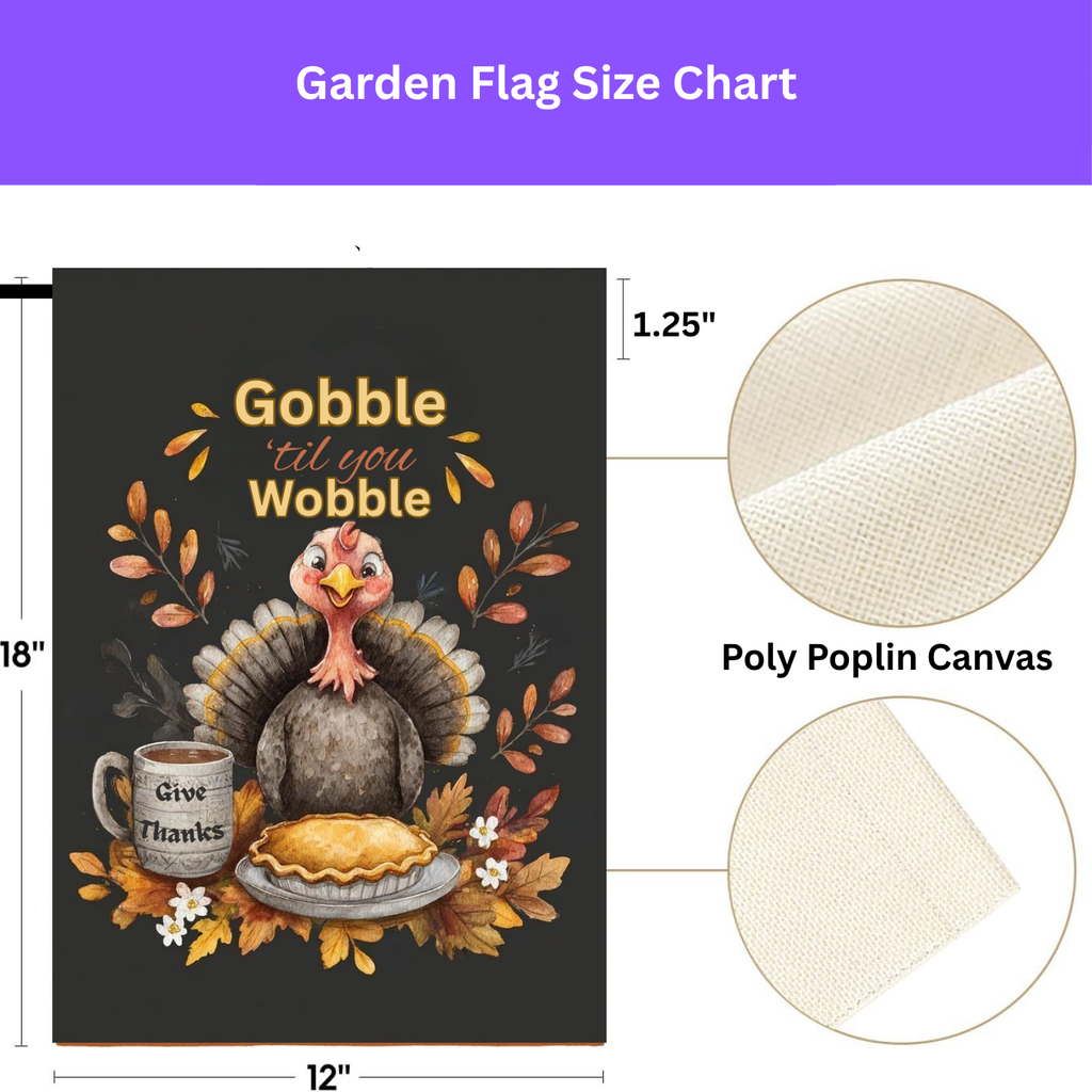 Gobble 'til You Wobble Turkey and Pie Garden Flag - yard display - Dragonfire Gardens