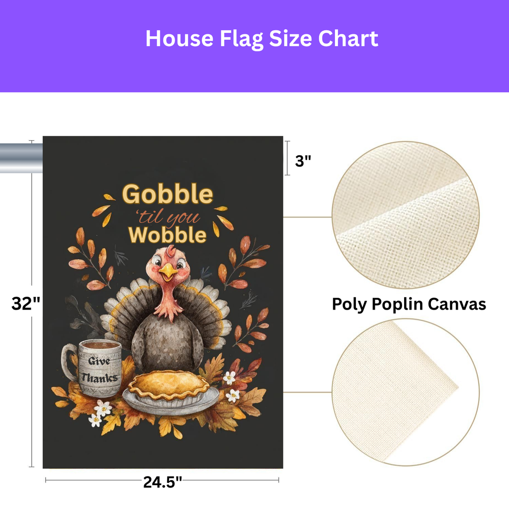 Gobble 'til You Wobble Turkey and Pie Garden Flag - porch decor - Dragonfire Gardens