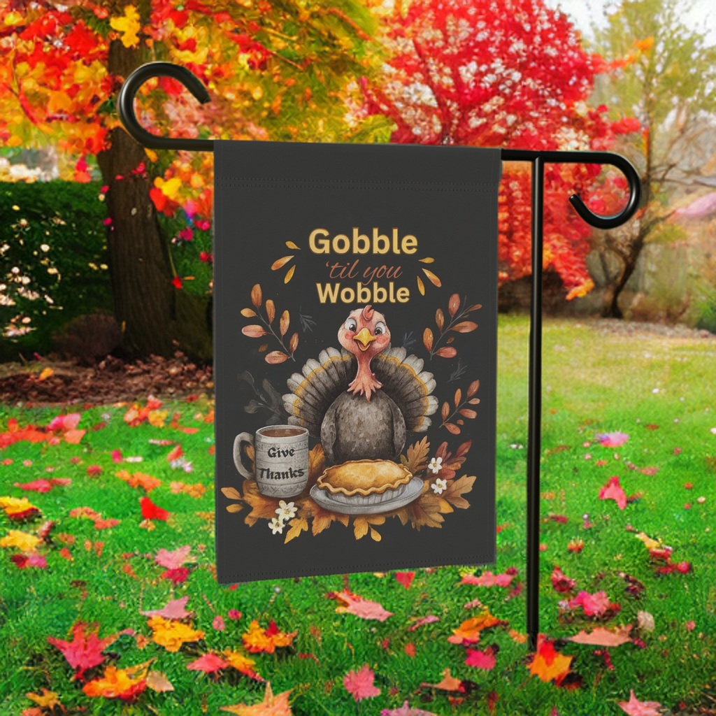 Gobble 'til You Wobble Turkey and Pie Garden Flag - size comparison - Dragonfire Gardens