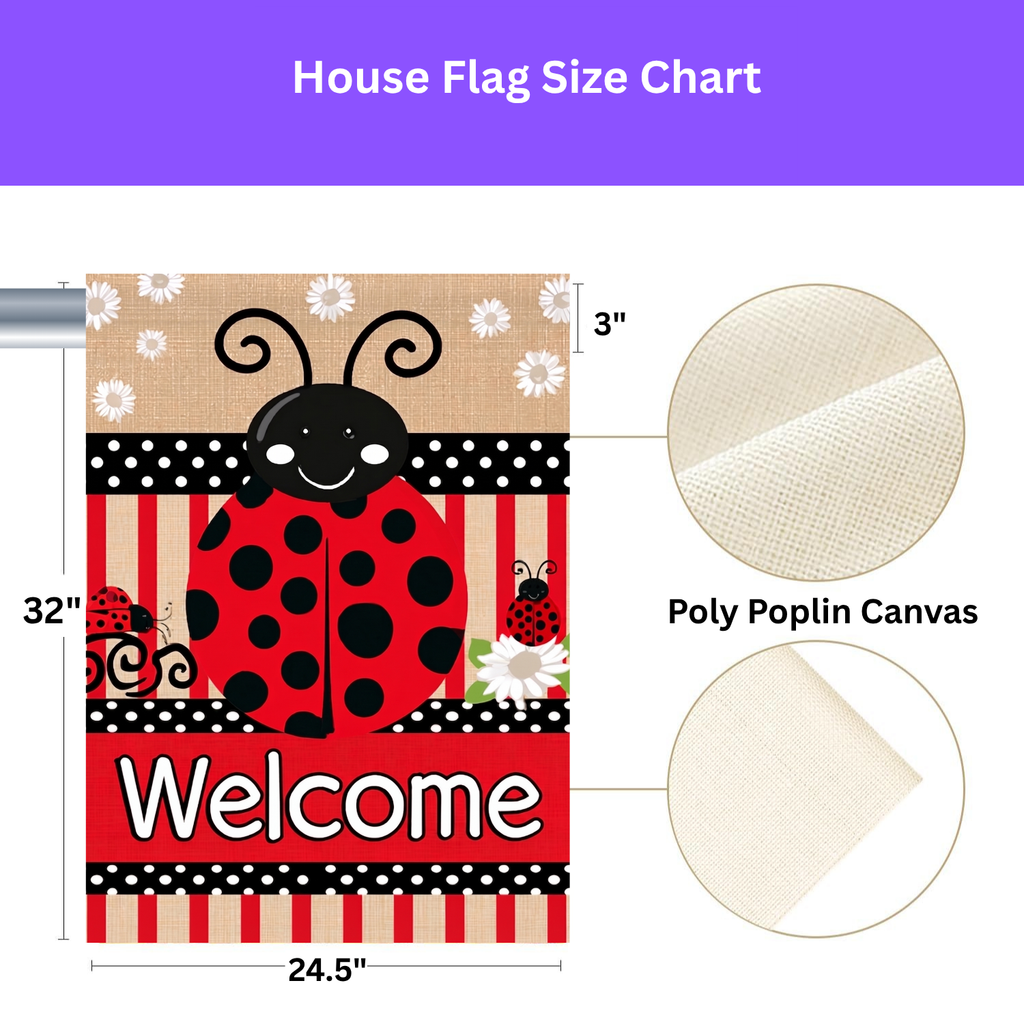 Size chart for the 24.5x32 inch Large Ladybug Welcome house flag with a 3 inch hanging sleeve and poly poplin canvas fabric texture