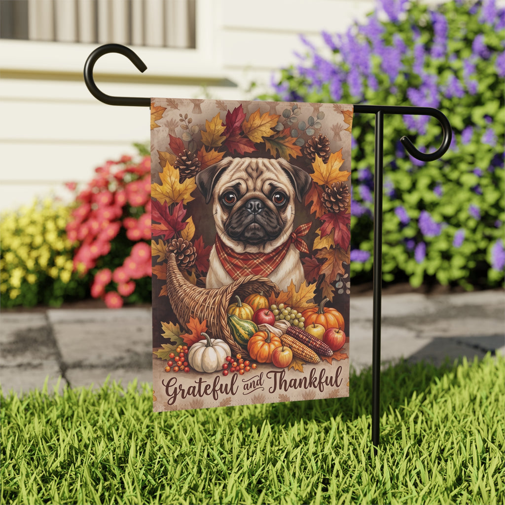 Grateful and Thankful Pug Thanksgiving Garden Flag Double Sided 12x18 24x32